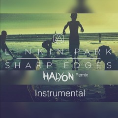 Linkin Park - Sharp Edges (Halyon Remix) (Instrumental)