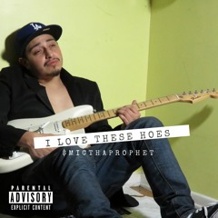 I Love These Hoes (produced By Rare)