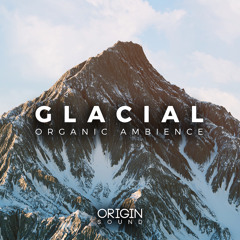 Origin Sound - Glacial | Organic Ambience Samples & Loops
