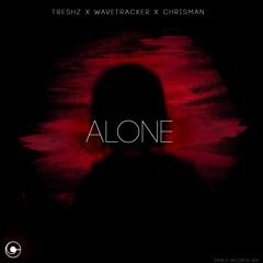 TRESHZ X WaveTracker X ChrisMan - Alone (OUT NOW) Free Download *Supported by ANGEMI*