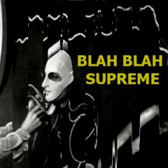blah blah supreme ft. :3lON