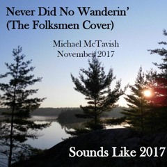 Never Did No Wanderin' (The Folksmen Cover)