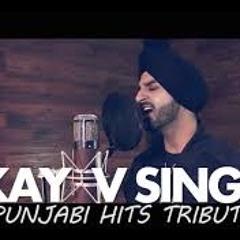 Punjabi Hits Tribute - Kay V Singh (Mashup Cover)