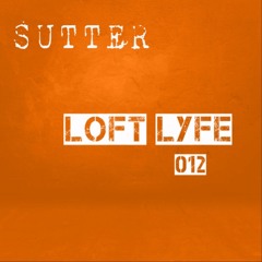 Sutter - Loft Lyfe - 012