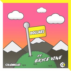 Crankdat - Dollars (ft. Bryce Vine)