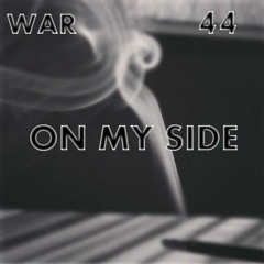 War - On My Side Ft. 44