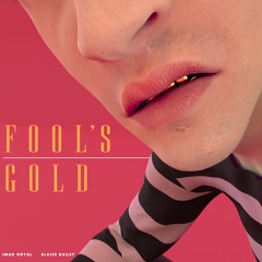 Imad Royal & Blaise Railey - Fool's Gold