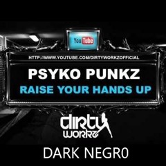 Psyko Punkz - Raise Your Hands Up  (DARKEN Remix) 180 BPM