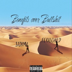 Benefits Over Bullshit Ft Storma