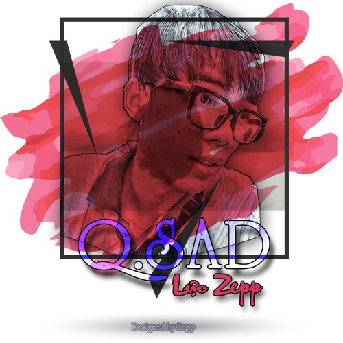 [Unofficial] Bản tình ca dang dở... (#Q.SAD) - Lực Zepp (Prod. by Sayuw)