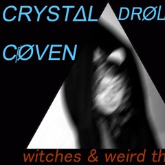 CRYSTΔL C‎ØVEN - DR⍉ШN!NG !N F⍉G (Witches & Weird Things Singles)