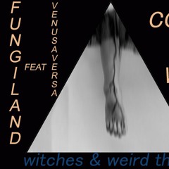 Fungiland feat. VenusAversa - Coven Walks (Witches & Weird Things Single)