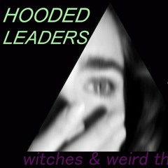Hooded Leaders - Take it or leave it (Witches & Weird Things Single)