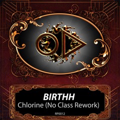 BIRTHH - Chlorine (No Class Rework)