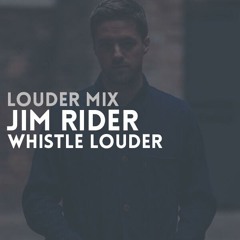Louder Mix | Jim Rider