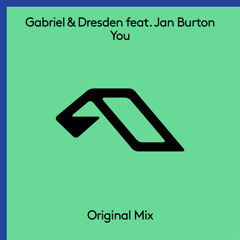 Gabriel & Dresden feat. Jan Burton - You