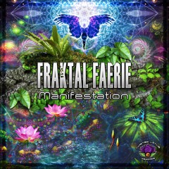 Fraktal Faerie - Manifestation **OUT NOW**