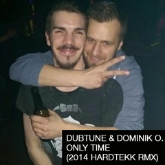 [Hardtekk] Dubtune & Dominik O. - Only Time (2014 Booty Remix)