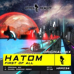 Hatom - First Of All (Original Mix) OUT NOW!!!