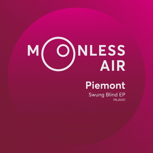 Piemont - Swung Blind (Moonless Air | MLA001) (Dec. 2017)