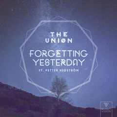 The Union - Forgetting Yesterday (feat. Petter Hedström)