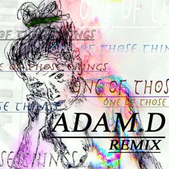 One Of Those Things (ADAM.D Remix)