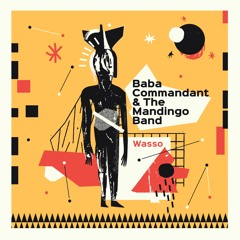 MWB007 - Baba Commandant & The Mandingo Band - Wasso (Mr. Boom Afro Mix)