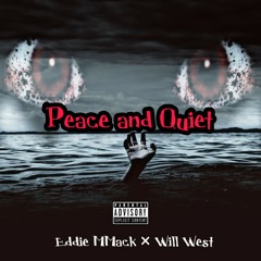 Prod by Paupa)PEACE & QUIET - Eddie MMack x Will West