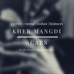 Kher Mangdi / Scars, with Veena, Roshni and Bishneet