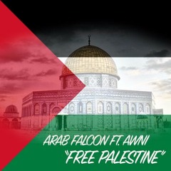 Arab Falcon Feat. AWNI - Free Palestine "صقر العرب و عوني "حرر فلسطين