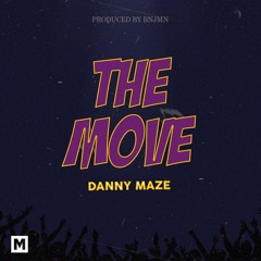 Danny Maze - The Move Prod. By BNJMN