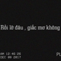 rồi lỡ đâu, giấc mơ không thành