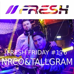 FRESH FRIDAY #176 mit NRCO & Tallgram