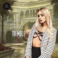 A - Mase Feat Sharliz - Tremble (Original Mix)