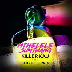 Killer Kau- M'Thelele Something