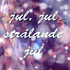 Jul, jul, strålande jul (feat. T. Körberg)