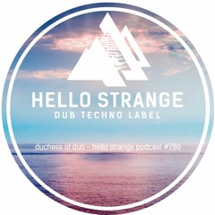 duchess of dub - hello strange podcast #286