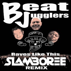 Beat Jugglers - Raves Like This (Slamboree Remix)