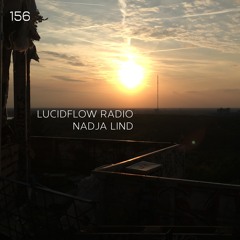 LUCIDFLOW RADIO 156: NADJA LIND LUCIDFLOW-RECORDS.COM
