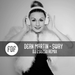 Dean Martin - Sway (DJ ZsuZsu Remix) FREE DOWNLOAD