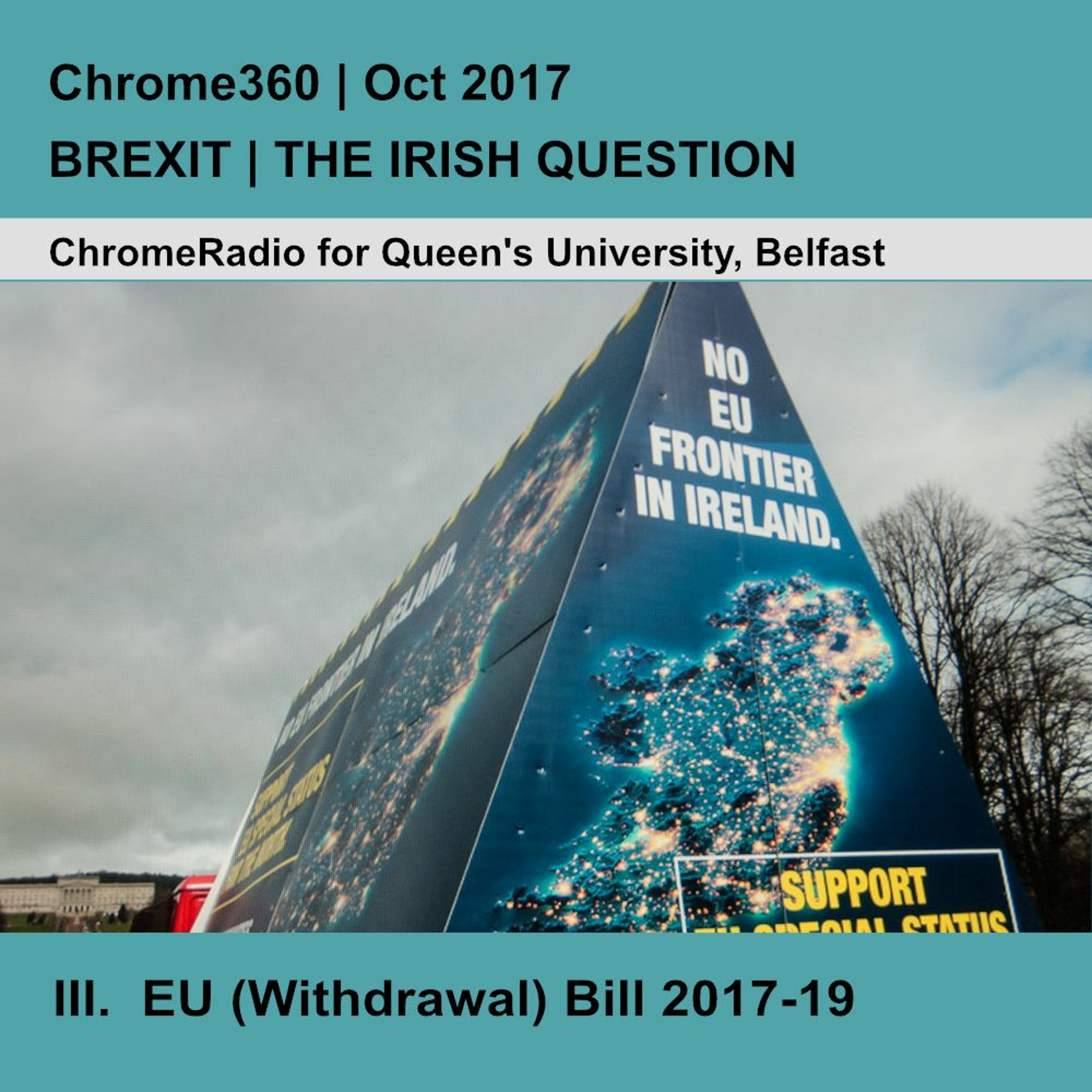Chrome360 | BREXIT-THE IRISH QUESTION | EU (Withdrawal) Bill - Professor Colin Harvey | 7 Oct 2017