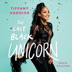 Tiffany Haddish on her audiobook THE LAST BLACK UNICORN