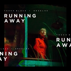 Taska Black x DROELOE - Running Away (ft. CUT_)
