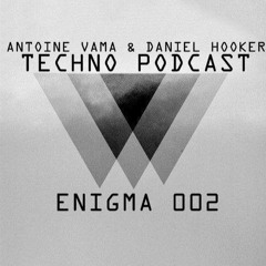 Techno Podcast: "Enigma 002" by Antoine Vama & Daniel Hooker
