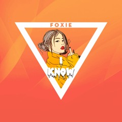 I Know - Foxie