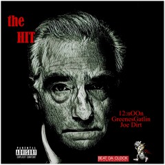 12:nOOn x GreensGatlin x Joe Dirt | "THE HIT"