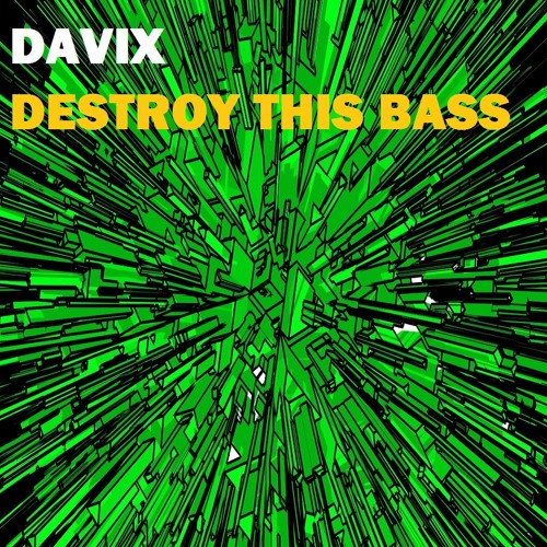 Davix - Destroy The Bass (Original Mix)