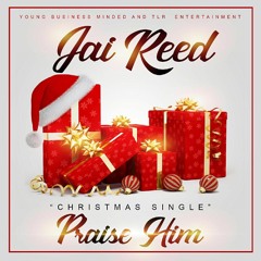 Praise Him by Jai Reed