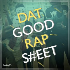 Dat good rap s#eet