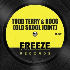Todd Terry & Roog  - Old Skool Joint (48 Hour Mix)